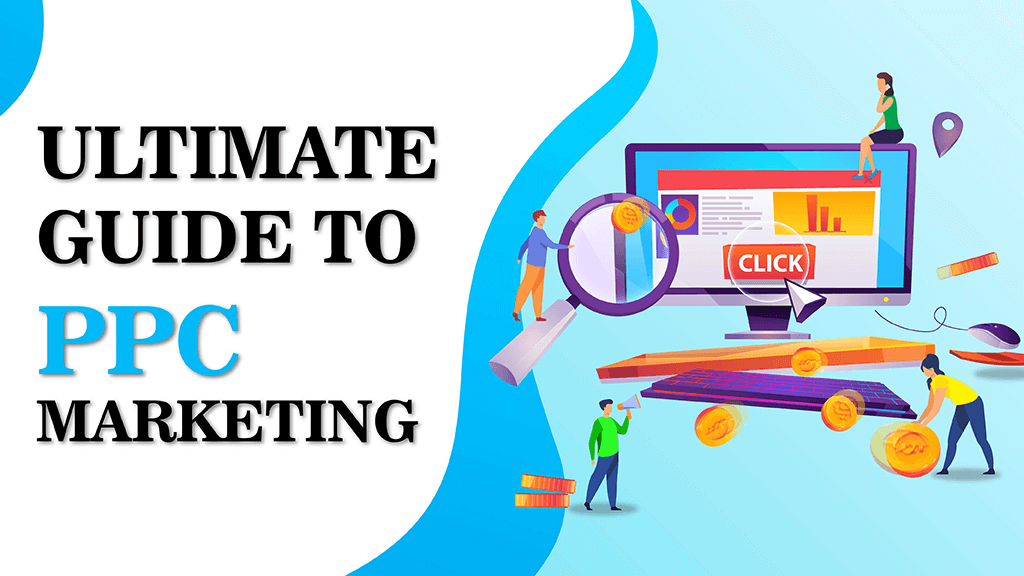 Ultimate Guide To PPC Marketing