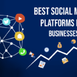 Best Social Media Platforms for Businesses to Connect People in 2023