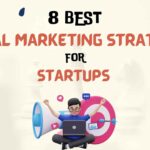 8 Best Digital Marketing Strategies for Startups