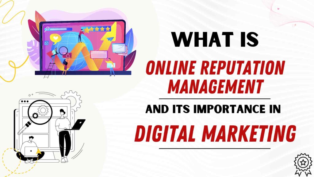 What is online reputation management and its importance