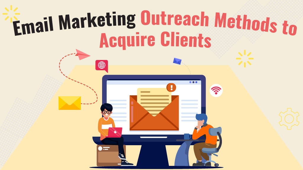 Email Marketing Outreach Methods for Client Acquisition