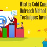 Cold Email Outreach Method and Techniques Involved in It